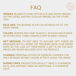 May include: A cream-colored graphic with the word "FAQ" at the top. The text below details information about fringes, back sides, colors, gift messages, changes, and shipping times for blankets.