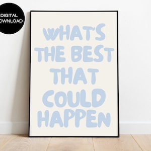 Wat is het beste dat kan gebeuren poster, opbeurende kunstprint, esthetische muurkunst, affirmaties print, typografiekunst