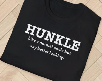 Hunkle T-Shirt: Funny Uncle Gift, Father's Day Tee