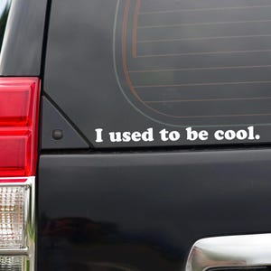 Funny Dad Minivan Vinyl Decal – I Used To Be Decal Sticker