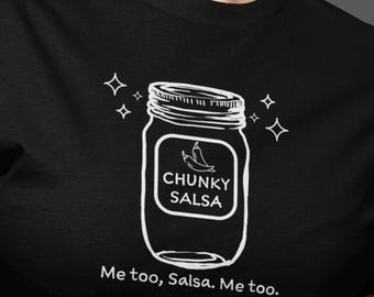 Funny Chunky Salsa Tee: Me Too Design, Foodie Gift