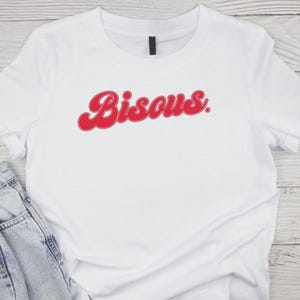 Bisous Shirt: French Saying, Lightweight Cotton Tee