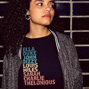 Jazz Shirt Legends T-Shirt, Retro Music Lovers Tee, Black History Shirt, Greats Gift For Him Her, Music Lover Gift, Guy Gifts