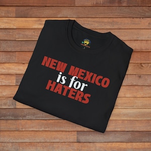 New Mexico &#39;Haters&#39; T-Shirt: Albuquerque, Santa Fe Pride