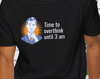 Overthinking Graphic Tee: Humorous Sarcastic T-Shirt