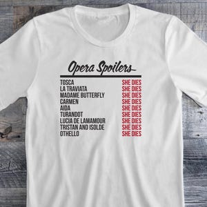 Opera Spoilers T-Shirt, Opera Shirt, Opera Lover Gift, Musician Tee, Opera Singer Shirt, Musical Theatre Top, Opera Gift