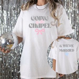 Going to the Chapel T Shirt, Wedding Shirt, Future Mrs, Bride Crewneck, Engagement/Bridal Shower Gift for Bride to Be, Vegas Bride Shirt