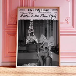 better late than ugly print funny preppy bathroom wall art Paris Trendy printable Coquette bow newspaper Poster girly vogue B&W French y2k