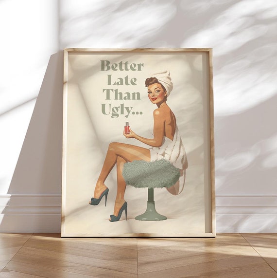 better late than ugly poster sage green Bathroom Wall Art funny Print Retro Vintage 70s Poster Pin Up Trendy Aesthetic Girly Teenage sign