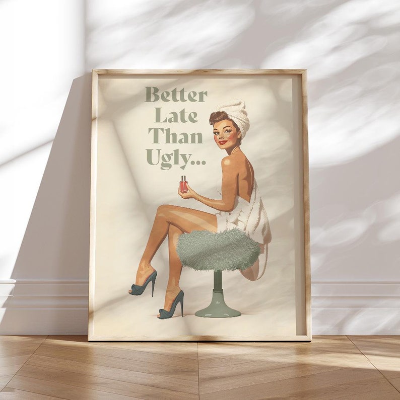 better late than ugly poster sage green Bathroom Wall Art funny Print Retro Vintage 70s Poster Pin Up Trendy Aesthetic Girly Teenage sign