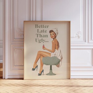 better late than ugly poster sage green Bathroom Wall Art funny Print Retro Vintage 70s Poster Pin Up Trendy Aesthetic Girly Teenage sign