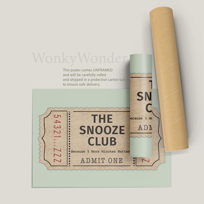 May include: A vintage-style ticket with the text "The Snooze Club" and the tagline "Because 5 More Minutes Matter". The ticket is brown with red text and a white border. The ticket number is 54321...ZZZ.