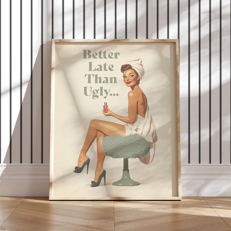 better late than ugly poster sage green Bathroom Wall Art funny Print Retro Vintage 70s Poster Pin Up Trendy Aesthetic Girly Teenage sign