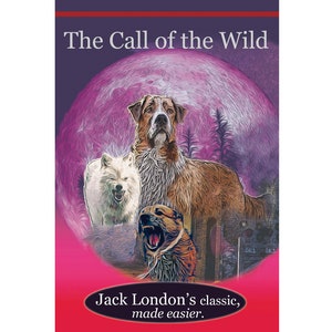 The Call of the Wild by Jack London - abridged and illustrated for kids, classic book, easy to read version, books for kids, dogs, animals