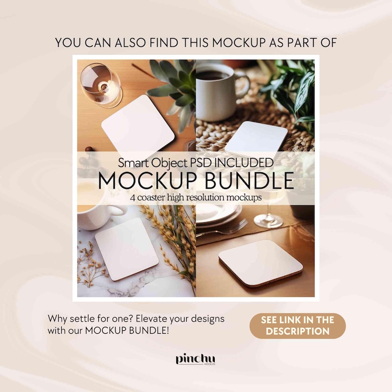 May include: Four square coasters with a white surface, displayed on a table with a glass of wine, a coffee mug, and plants. The text "Smart Object PSD INCLUDED MOCKUP BUNDLE 4 coaster high resolution mockups" is displayed above the coasters. The text "Why settle for one? Elevate your designs with our MOCKUP BUNDLE!" is displayed below the coasters. The text "SEE LINK IN THE DESCRIPTION" is displayed in a rectangular box below the text.