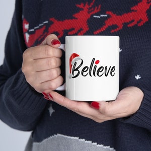 Ceramic Mug 11oz, Believe coffee mug, Holiday Coffee Mug, Christmas coffee Mug, Hot Chocolate Mugs, Gift for her, Xmas gift coffee mug,