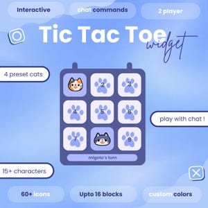 May include: A digital Tic Tac Toe widget interface on a blue background. The grid features cat icons and paw prints with numbers 2, 3, 4, 5, 6, 7, 9. Text includes Interactive, chat commands, 2 player, 4 preset cats, play with chat!, 15+ characters, migoto's turn, 60+ icons, Upto 16 blocks, and custom colors.