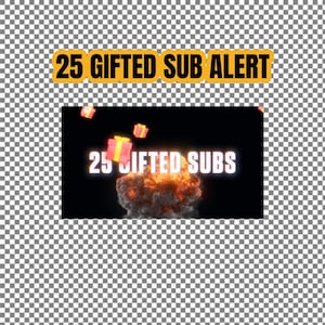 May include: A black screen with a white text overlay that reads "25 GIFTED SUBS".  The text is surrounded by a glowing orange and yellow explosion.  There are small animated gift boxes falling from the top of the screen.