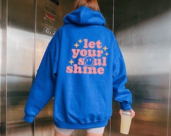 Let Your Soul Shine Hoodie