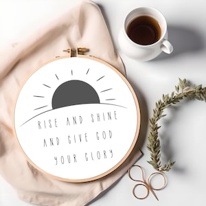 Rise and Shine Hand Embroidery Pattern, PDF Pattern, Christian Verse Embroidery Pattern, Wall Decor, Christian Sayings, Downloadable PDF