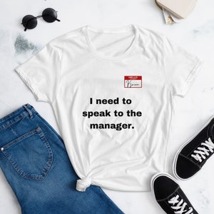 Woman&#39;s T-Shirt Karen- I need to speak to the manager