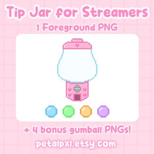 May include: A pixel art gumball machine tip jar for streamers with a pink lid and base, featuring four separate bonus gumball graphics in blue, green, orange, and purple. The text reads Tip Jar for Streamers, 1 Foreground PNG, and 4 bonus gumball PNGs.