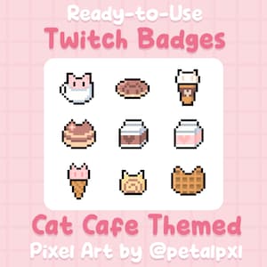 Text: Ready-to-Use Twitch Badges. Cat Cafe Themed. Pixel Art by @petalpxl. A set of 9 cat cafe themed badges, including a mug, donut, latte, cake, chocolate milk, strawberry milk, ice cream cone, roll cake, and waffle.