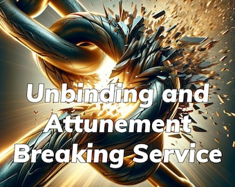 Spirit Unbinding and Attunement Breaking Service / Fernbindung / Fernbindung / Direktbindung