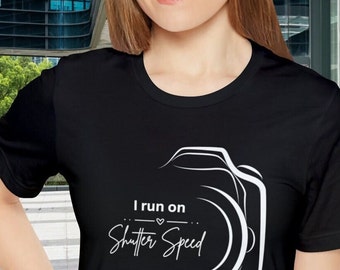 I Run On Shutter Speed Photographer T-shirt Camera Shutter Photography Gift Tshirt for Photography Lover Shutter Button T shirt Camera Shirt