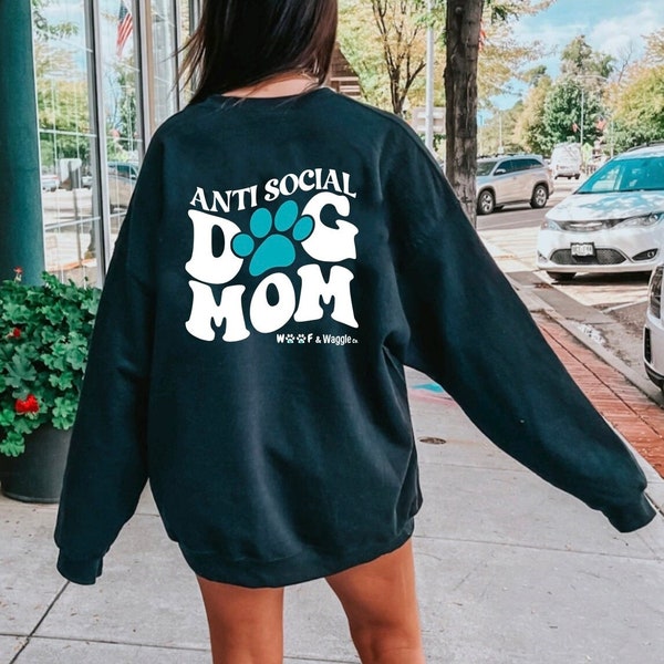 Anti Social Dog Mom sweatshirt