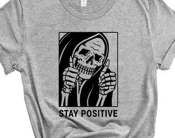 Stay Positive Shirt, Halloween Party Shirt, Positive Shirt, Skull Skeleton Shirt, Skull Stay Positive, Be Kind Shirt, Gift Motivation Shirts