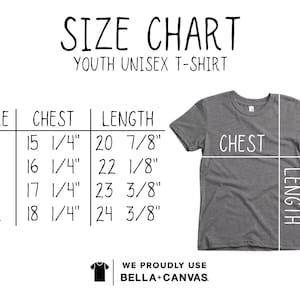 May include: A size chart for a youth unisex t-shirt, with measurements in inches. The chart includes sizes S, M, L, and XL, with corresponding chest and length measurements. A gray t-shirt is shown with labeled chest and length lines. The text "WE PROUDLY USE BELLA+CANVAS" is also included.
