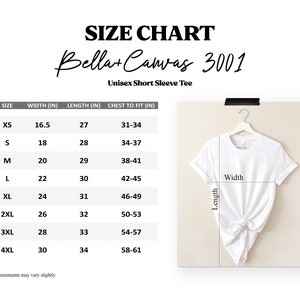 May include: A white unisex short sleeve tee shirt hanging on a hanger, with a size chart. The size chart includes measurements for width, length, and chest to fit in inches for sizes XS to 4XL. The text "Bella+Canvas 3001" is also visible.