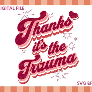 Merci c’est le traumatisme, traumatisme SVG, santé mentale SVG, TDAH SVG, Anxiété SVG, Neurodivergent SVG, Autisme SVG, Meme SVG, Healing SVG, Cricut