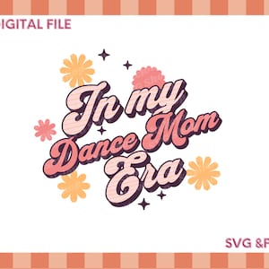 Dance Mom Svg, Dancing Svg, Regalo para Dance Mom, Ballet Mom Png para Cricut, Tap Dance Mom Svg Proyectos de archivos, Para tazas Camisas, Ballerina Svg