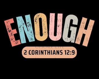 Enough Christian Verse PNG: Motivational DTF Sublimation Design (Digital Download)