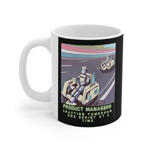 Product Managers: Crafting Tomorrow, One Sprint at a Time Ceramic Mug 11oz