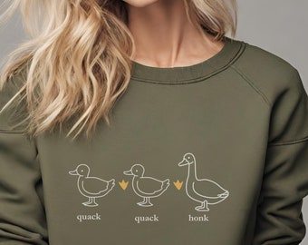 Quack Quack Honk domme gans sweatshirt, Duck Duck Goose grappig sweatshirt, gans shirt, grappig shirt
