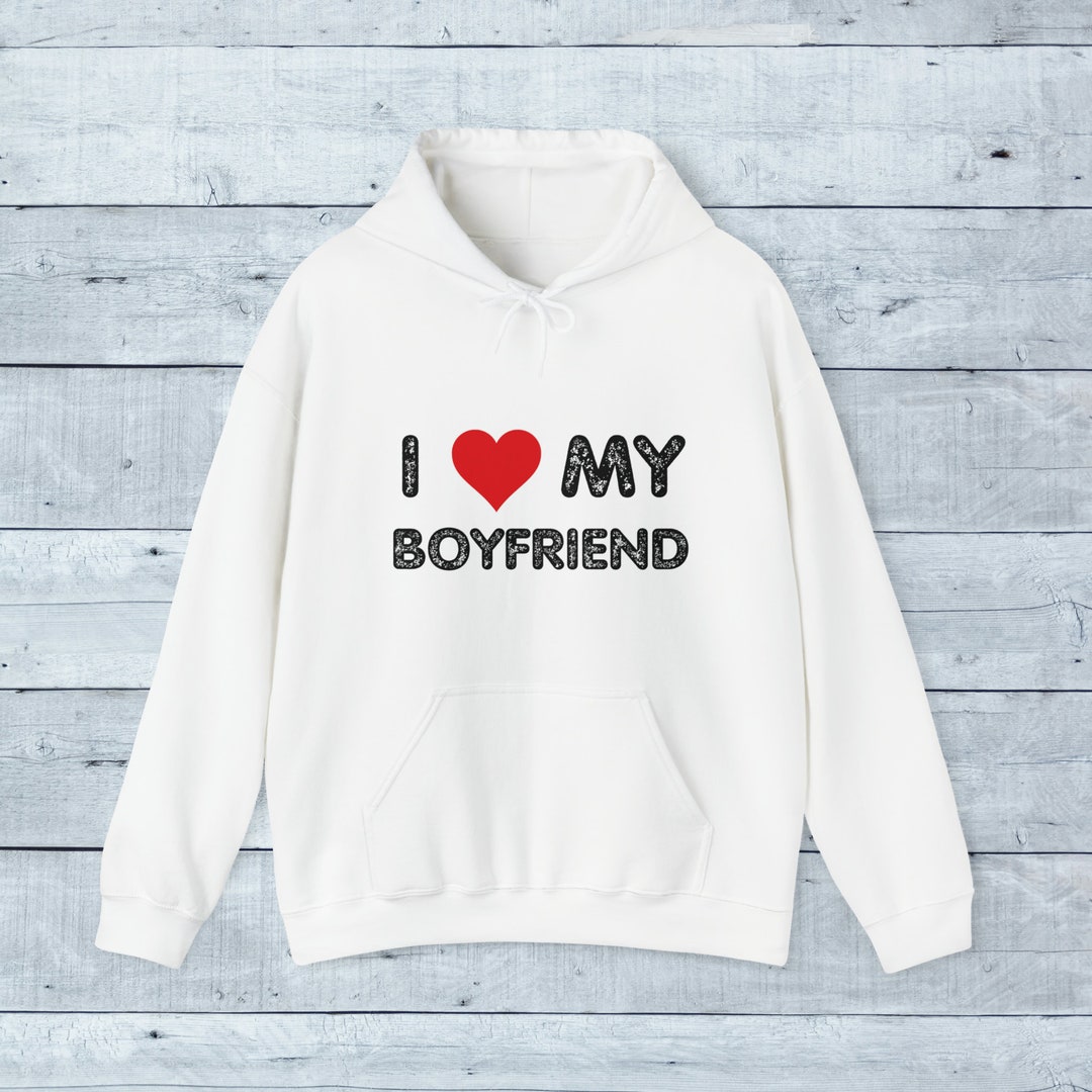 Love My Boyfriend Hoodie, I Love My BF Hooded Sweatshirt, I Heart My