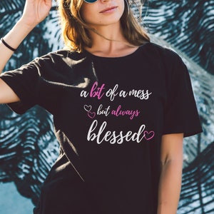 Maglietta un po&#39; disordinata ma sempre benedetta, maglietta benedetta, grato, ringraziamento, idea regalo per le vacanze, regali di Natale per le donne