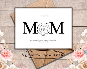Mothers Day Printable Card I Love You Mom Scripture Card:  Proverbs 31 Woman Her Children Arise Up Call Her Blessed