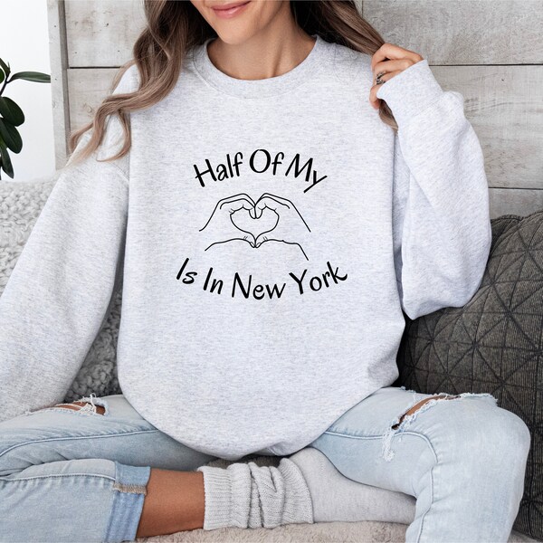 Half Of My Heart Is In New York Sweatshirt |  Long Distance Couple Gift |  New York Couple Sweatshirt