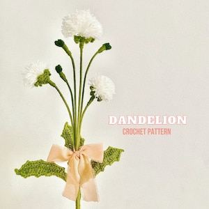 Dandelion Flower Crochet Pattern PDF, floral bouquet, Greenery, Floral Leaves, Flower Buds, forever flowers