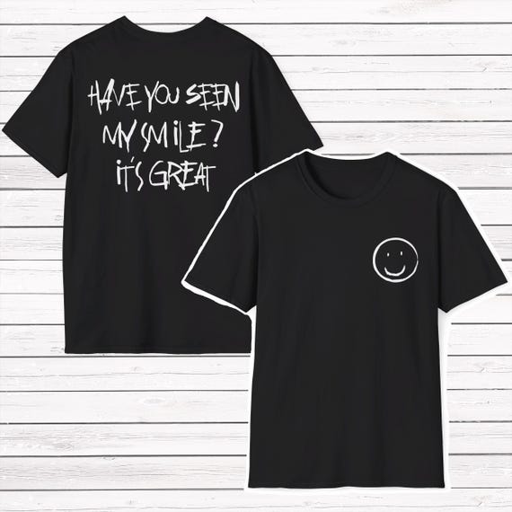 Have You Seen My Smile T-shirt, Fun Tee - Etsy UK