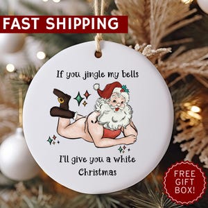 Jingle My Bells Santa Funny Christmas Ornament, Joke Gift, Funny Ornament, Tree Decor, Funny Christmas Gift, Adult Gift, Inappropriate Gift