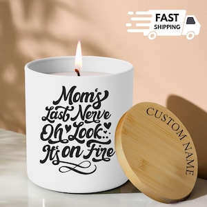 Mom&#39;s Last Nerve Candle, Mom Gift from Daughter, Mother&#39;s Day Gift, Funny gift for Mom, Gift for Mom, Funny gift from kids, Soy Candle gift