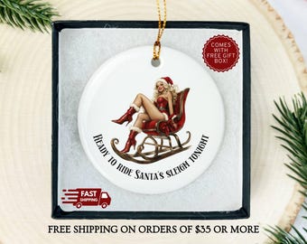 Ready to Ride Santa’s Sleigh Ornament, Funny Christmas Ornament, Naughty Santa Ornament, Adult Humor Ornament, Secret Santa Gag Gift