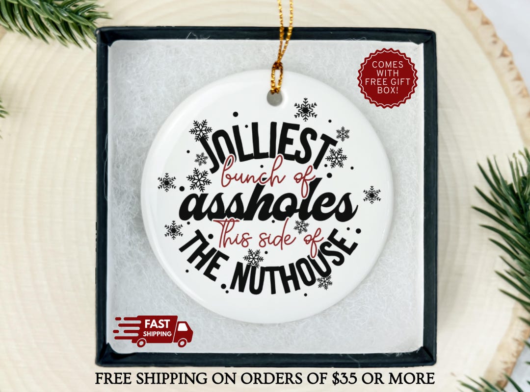 Jolliest Bunch of Assholes This Side of the Nuthouse Funny Christmas ...