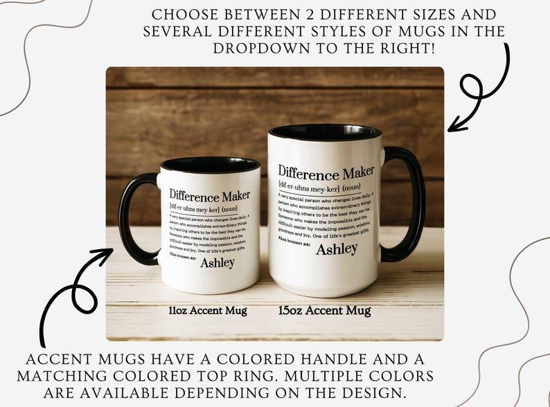 May include: Two white accent mugs with black handles and rims. The mugs feature the text "Difference Maker" with a definition and the name "Ashley". The image includes text that says "11oz Accent Mug" and "15oz Accent Mug".