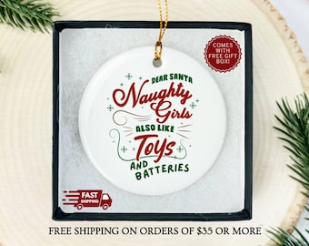 Funny Christmas Ornament, Naughty Girls Also Like Toys, Adult Humor Ornament, Naughty Gift for Her, Secret Santa Gag Gift, Funny Tree Decor